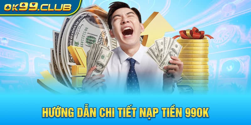 Hướng dẫn chi tiết nạp tiền 99OK