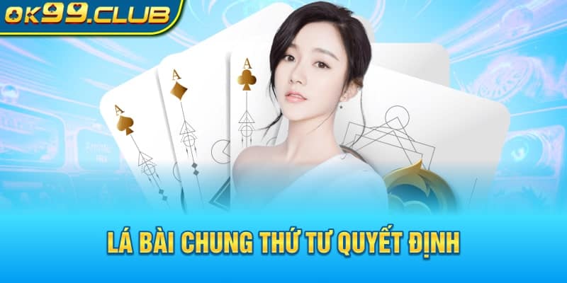 Lá bài chung thứ tư quyết định