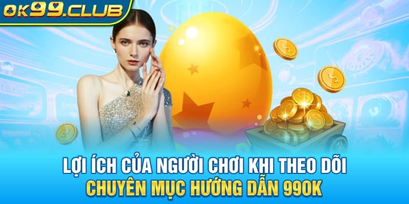 Lợi ích của người chơi khi theo dõi chuyên mục hướng dẫn