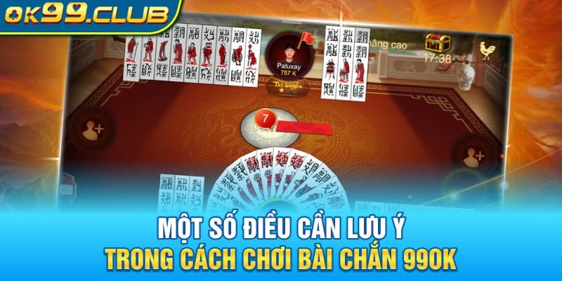 Một số điều cần lưu ý trong cách chơi bài chắn 99OK