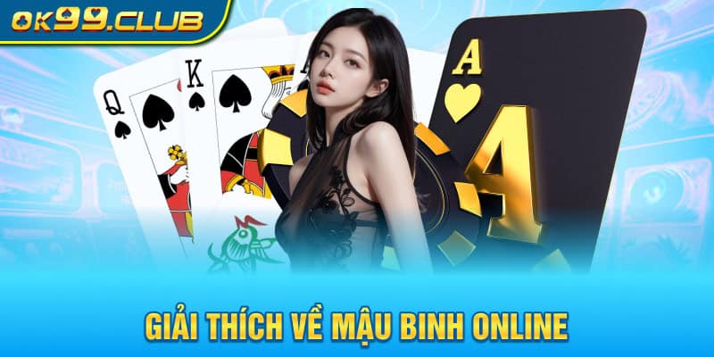 Giải thích về Mậu Binh 99OK