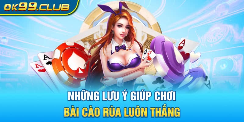 Những lưu ý giúp chơi bài cào rùa 99OK luôn thắng