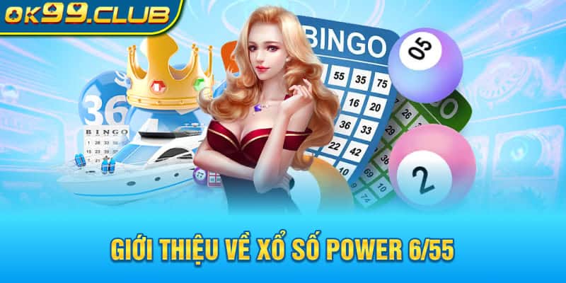 Giới thiệu về xổ số Power 6/55